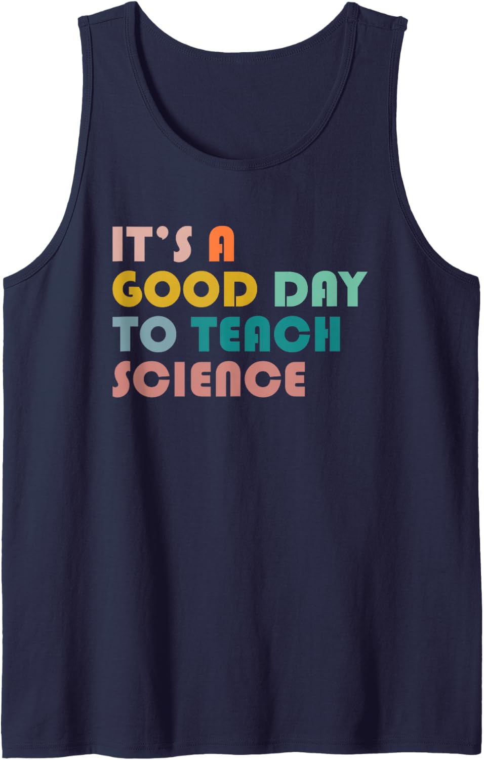 It's A Good Day to Teach Science Gift for Science Teacher Sleeveless Tank Top - Navy Blue