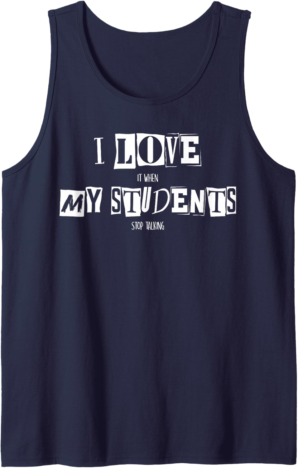 I Love It When My Students Stop Talking Funny School Teacher Sleeveless Tank Top - Navy Blue
