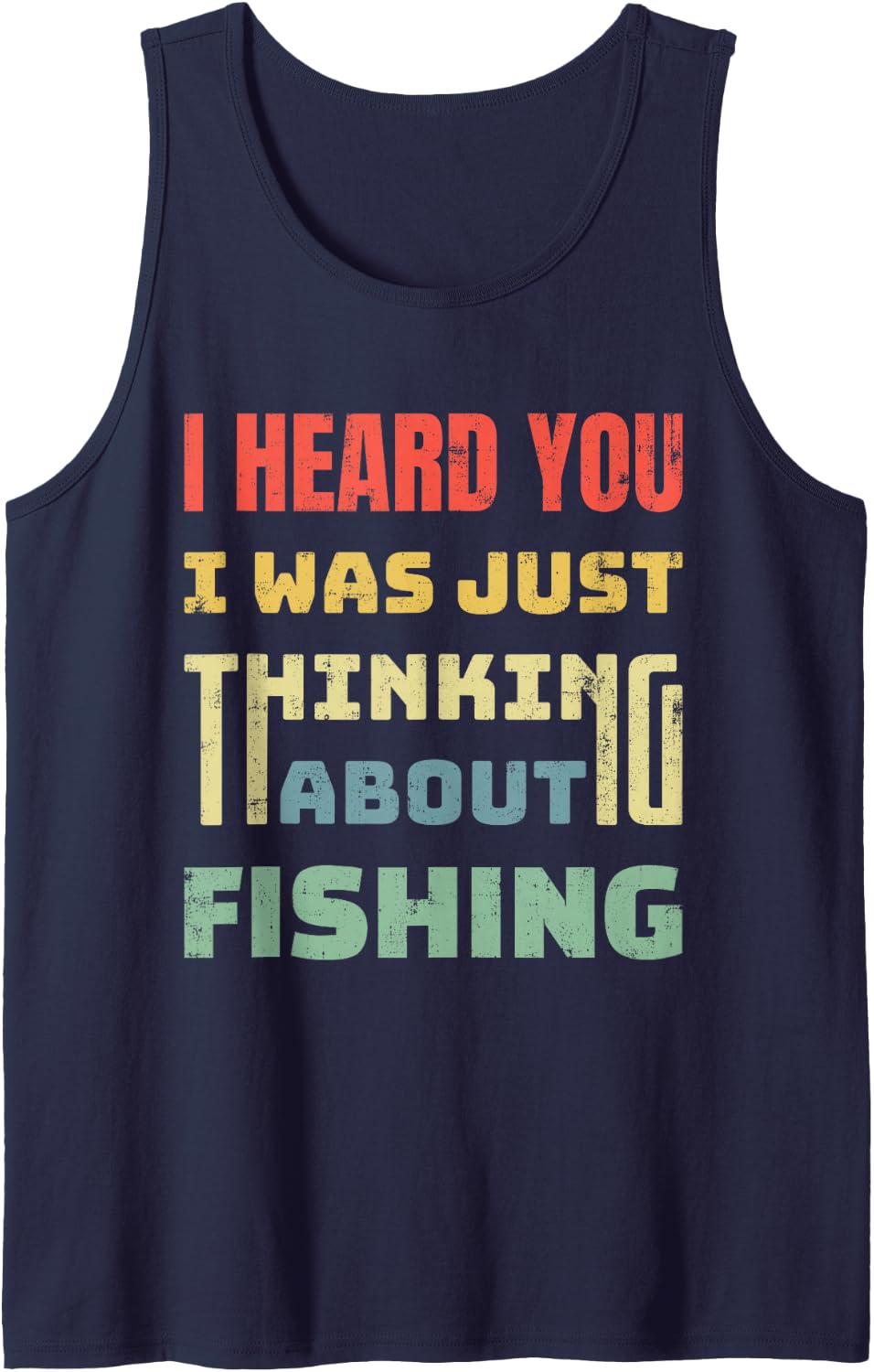 Men's I Heard You I was Just Thinking About Fishing Vintage Retro Sleeveless Tank Top - Navy Blue