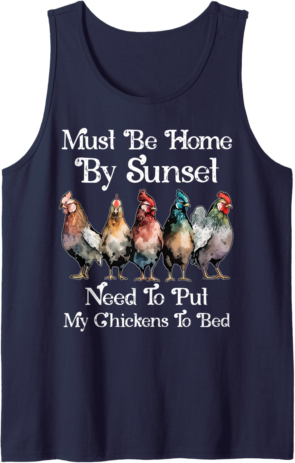 Must Be Home By Sunset Need to Put My Chickens to Bed Sleeveless Tank Top - Navy Blue