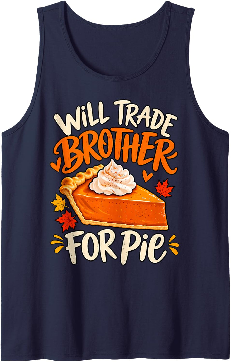 Will Trade Brother for Pie Pumpkin Family Humor Thanksgiving Sleeveless Tank Top - Navy Blue