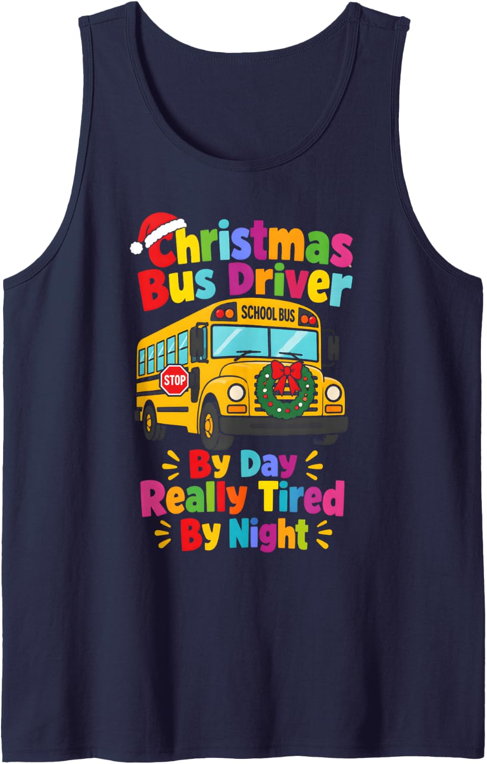 School Bus Driver Christmas By Day Really Tired By Night Sleeveless Tank Top - Navy Blue