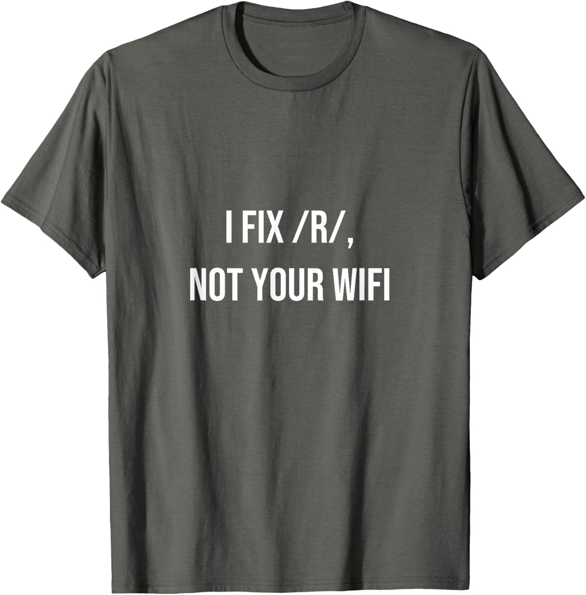 I Fix/r/, Not Your WiFi - Funny Speech Therapist SLP T-Shirt - Asphalt Grey