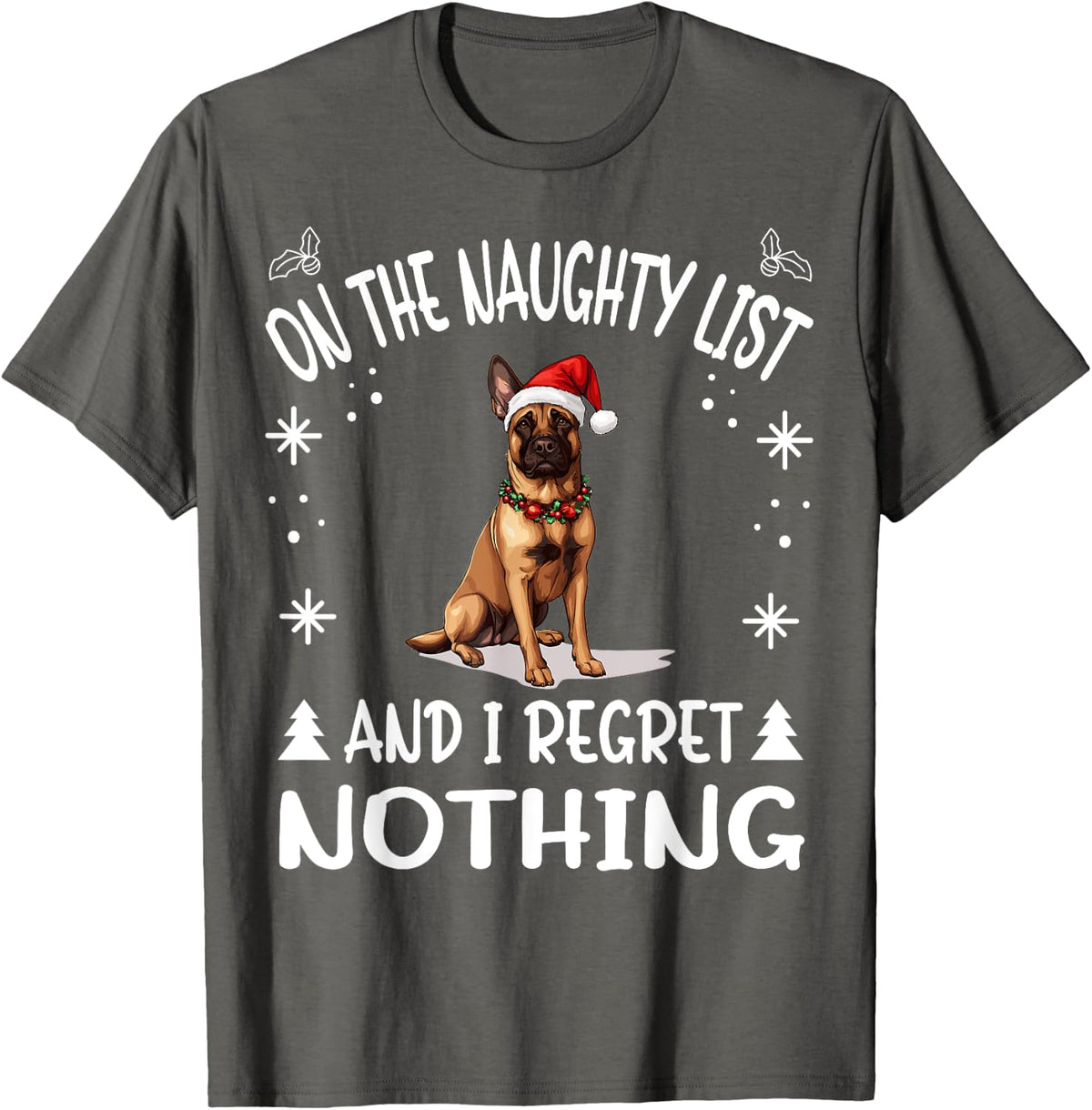 Cute Belgian Malinois Dog Christmas On The Naughty List and T-Shirt - Asphalt Grey