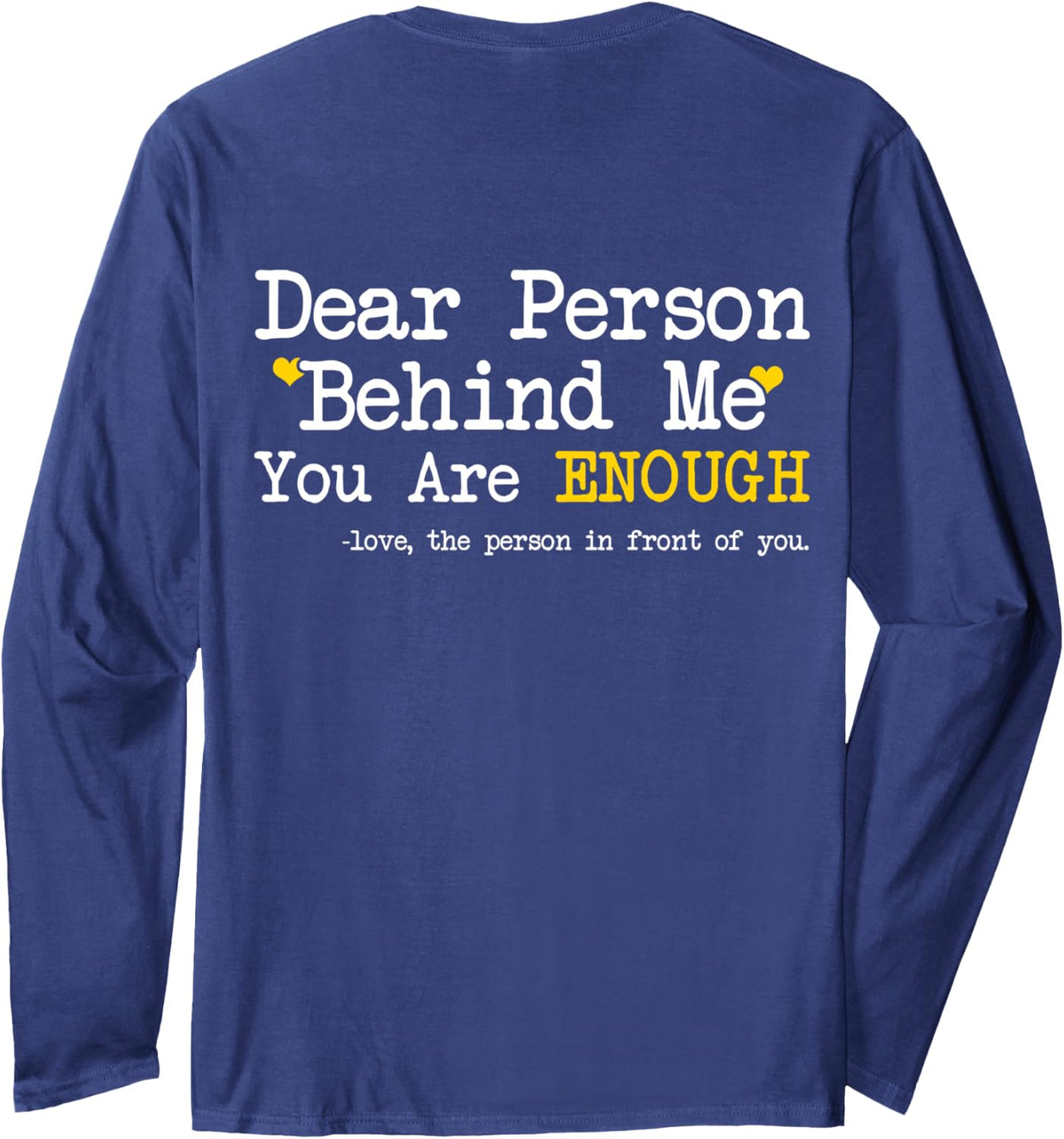 Person Behind Me - You Are Enough - Mental Health Awareness Long Sleeve T-Shirt - Adult Unisex Navy Blue