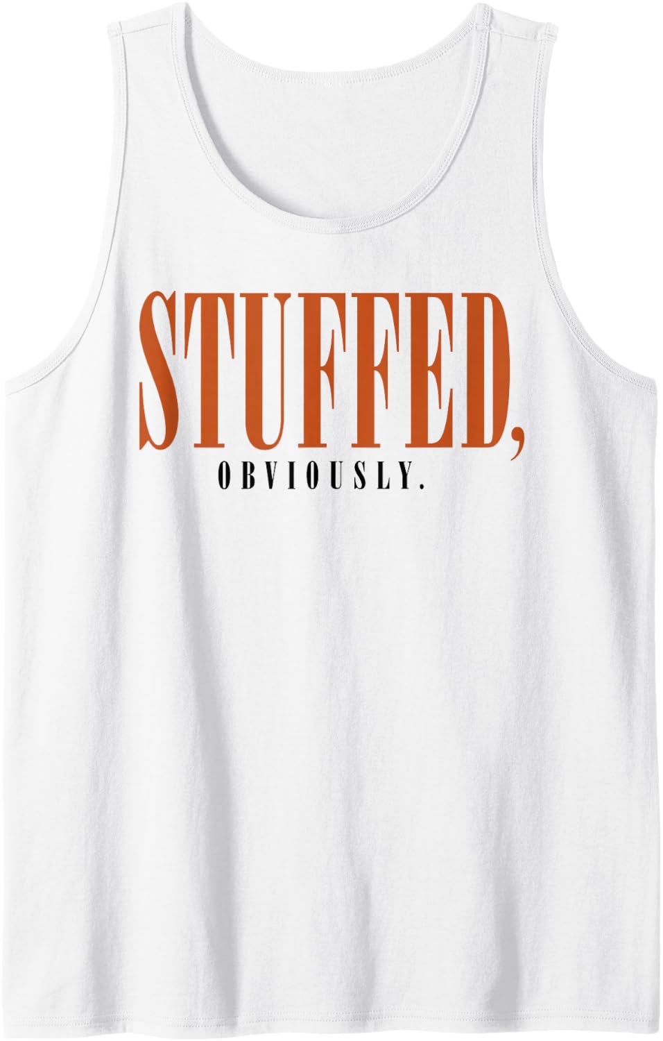 Stuffed Obviously Funny Thanksgiving Day Dinner Sleeveless Tank Top - White