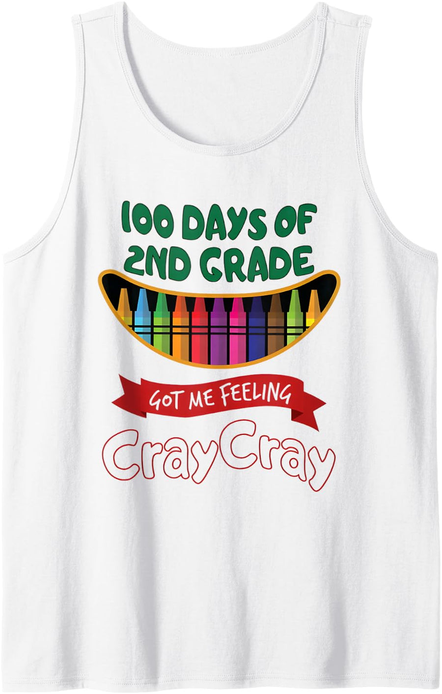 100 Days of 2nd Grade Got Me Feeling Cray Cray Sleeveless Tank Top - White