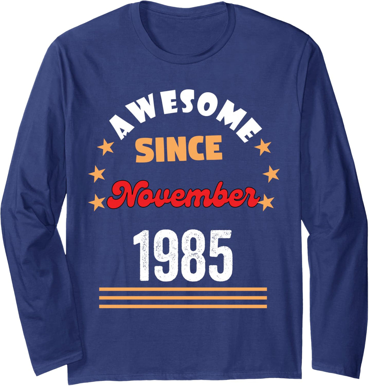 November 1985 Birthday Awesome Since 1985 November Vintage Long Sleeve T-Shirt - Adult Unisex Navy Blue