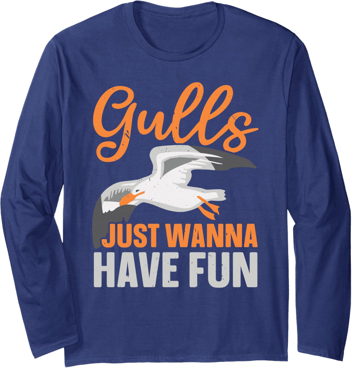 Gulls Just Wanna Have Fun Bird Ornithology Seagull Long Sleeve T-Shirt - Adult Unisex Navy Blue
