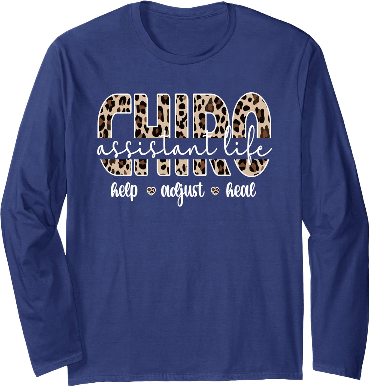 Chiro Assistant Life Chiropractor Assistant Long Sleeve T-Shirt - Adult Unisex Navy Blue