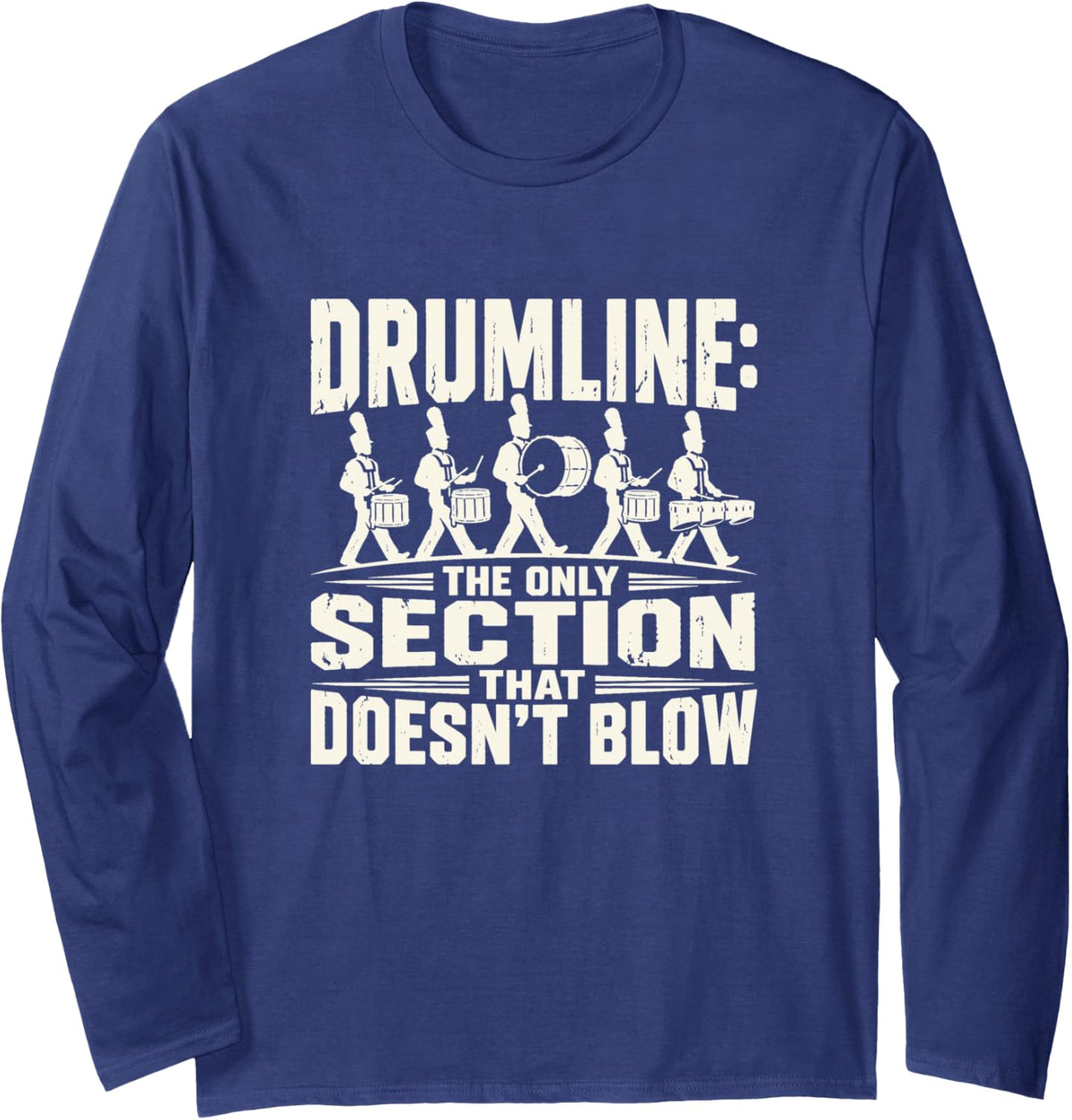 Percussion Player Drumline Musician Humor Long Sleeve T-Shirt - Adult Unisex Navy Blue