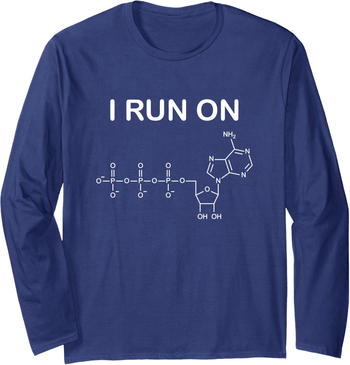 I Run On ATP for Biology & Science Teacher Long Sleeve T-Shirt - Adult Unisex Navy Blue