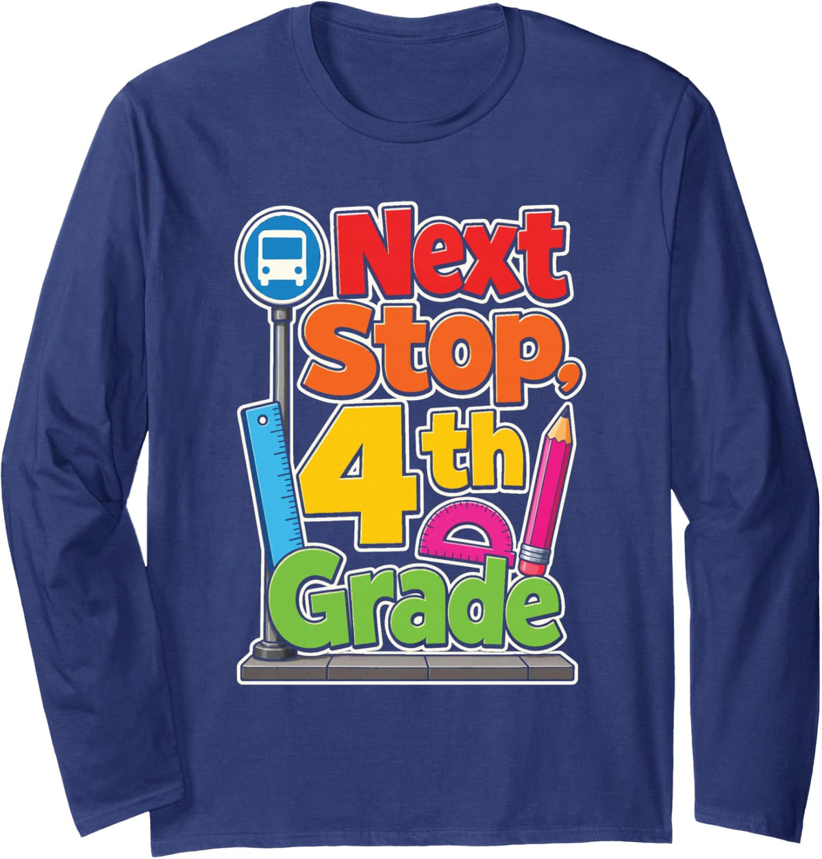 4th Grade Next Stop, Elementary Graduation Moving Up Day Long Sleeve T-Shirt - Adult Unisex Navy Blue