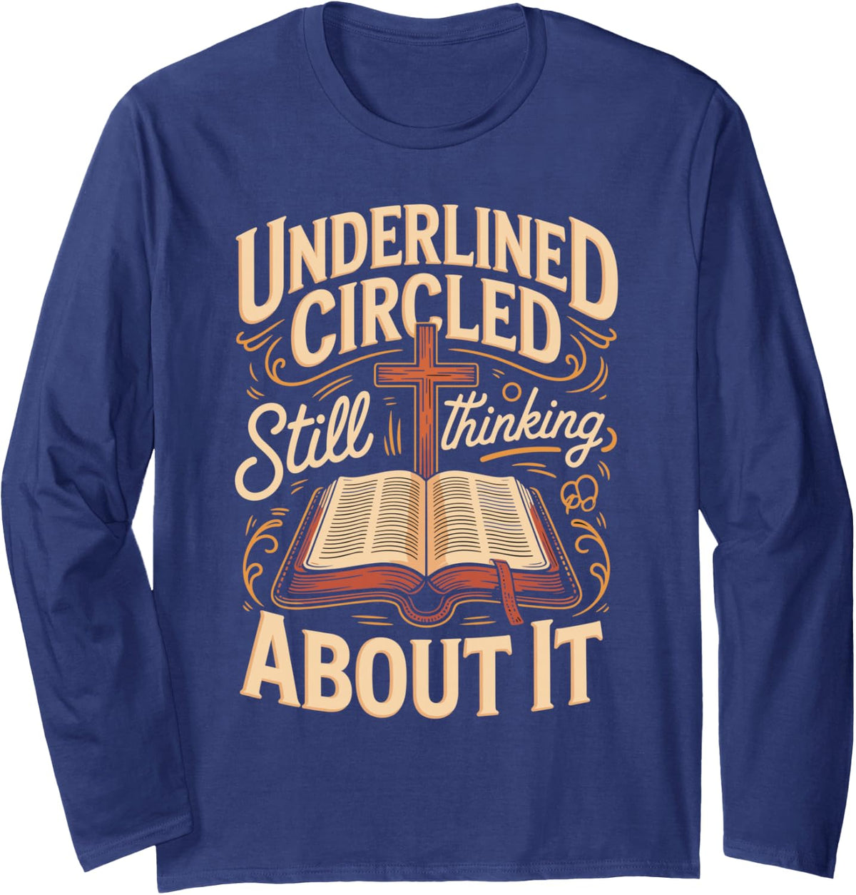 Underlined Circled Still Thinking About It Bible Study Long Sleeve T-Shirt - Adult Unisex Navy Blue
