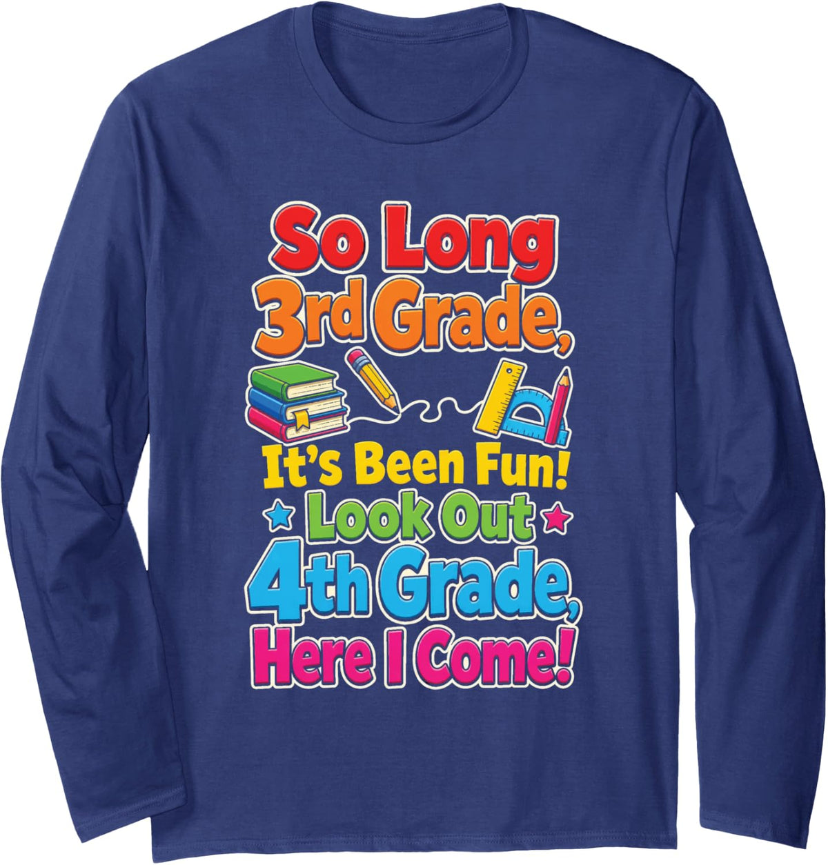 3rd Grade Graduation So Long Look Out 4th Grade Boys Girls Long Sleeve T-Shirt - Adult Unisex Navy Blue