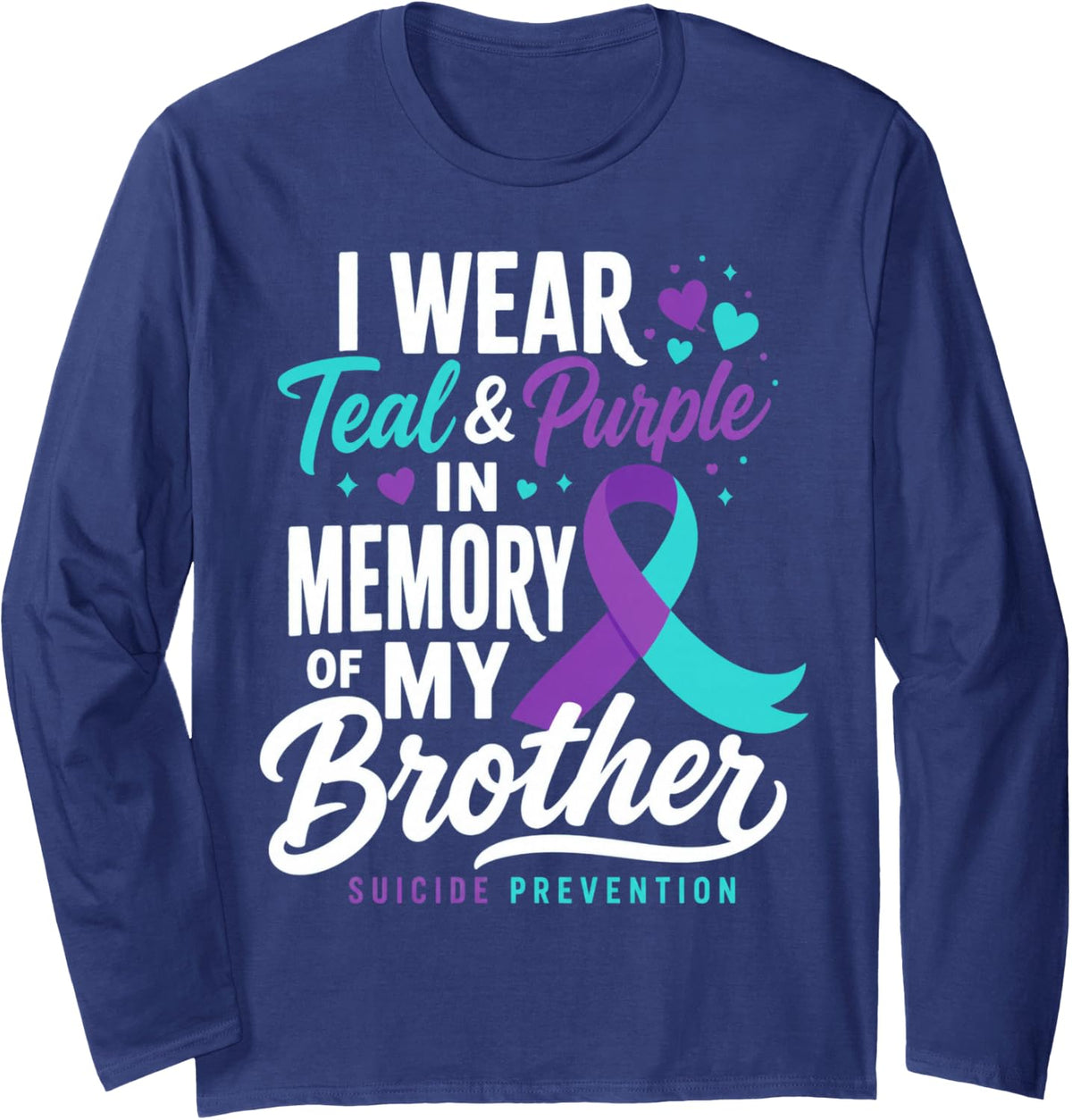 Suicide Prevention Awareness in Memory of Brother Long Sleeve T-Shirt - Adult Unisex Navy Blue