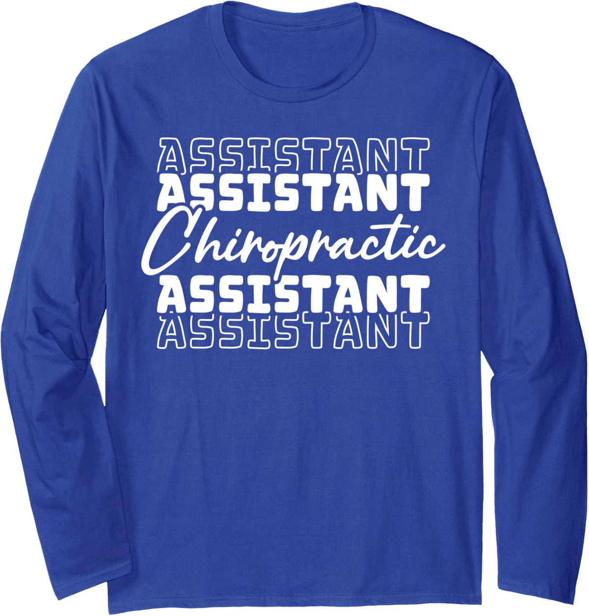 Chiropractic Assistant Job Appreciation Long Sleeve T-Shirt - Adult Unisex Royal Blue