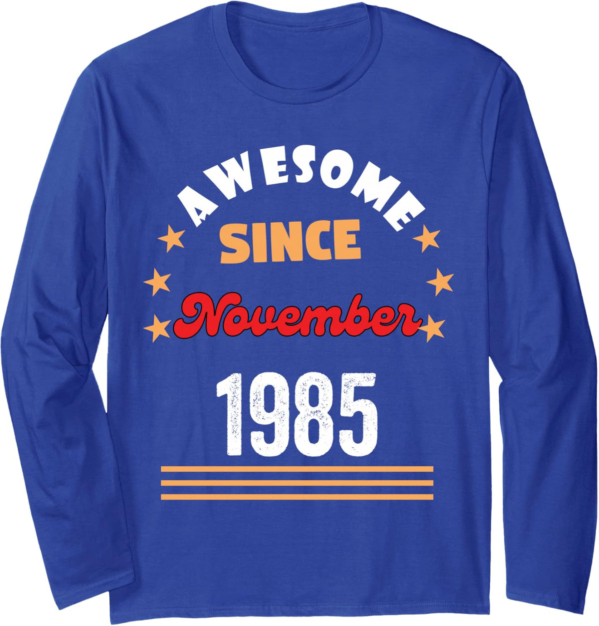 November 1985 Birthday Awesome Since 1985 November Vintage Long Sleeve T-Shirt - Adult Unisex Royal Blue