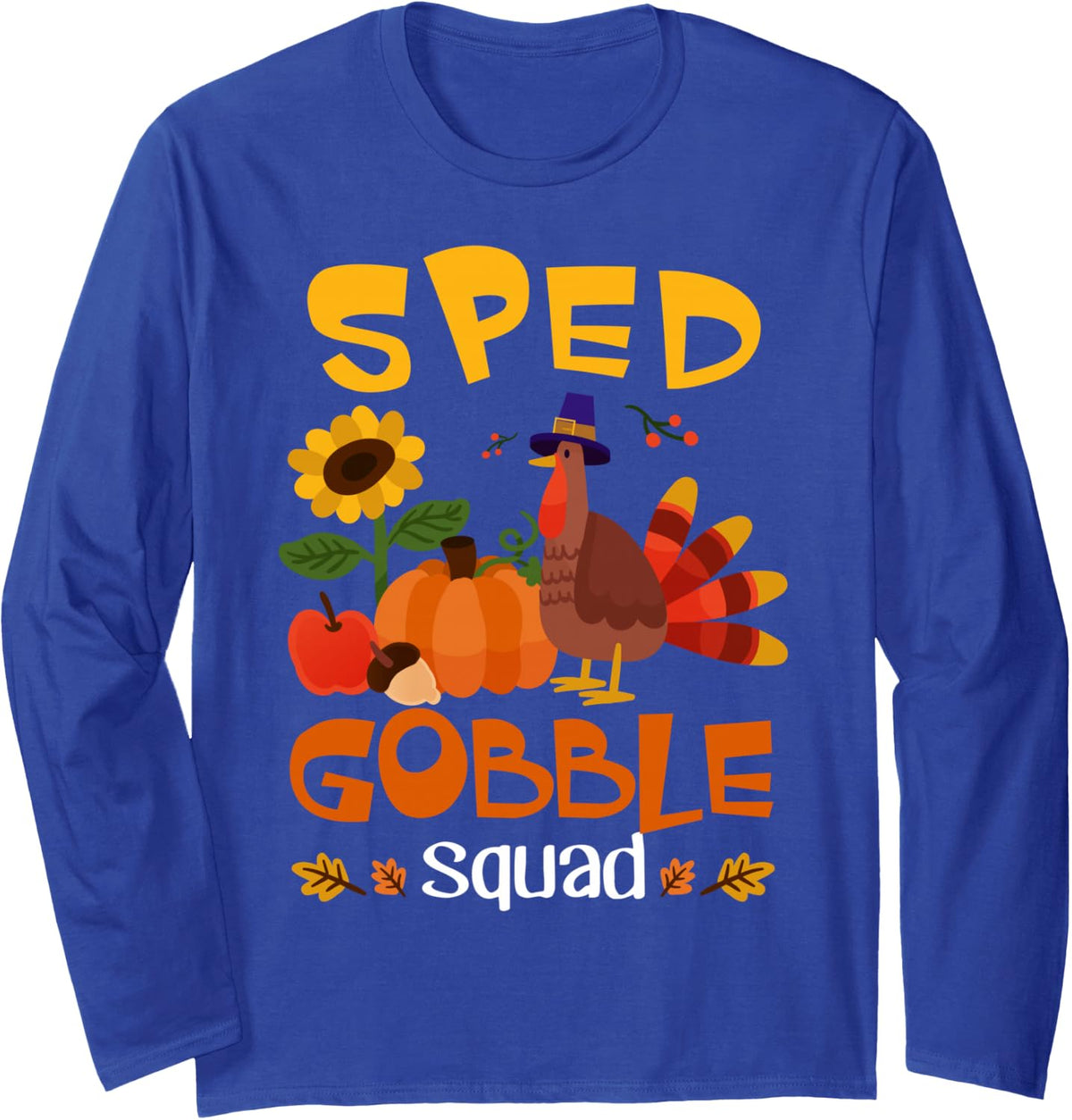 SPED Gobble Squad Turkey Thanksgiving Long Sleeve T-Shirt - Adult Unisex Royal Blue
