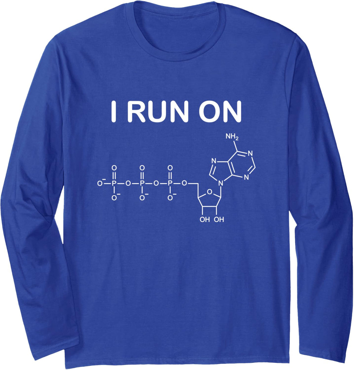 I Run On ATP for Biology & Science Teacher Long Sleeve T-Shirt - Adult Unisex Royal Blue