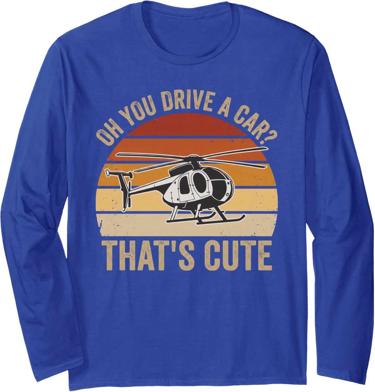 Funny Helicopter Pilot Rotorcraft Aviation Whirlybird Humor Long Sleeve T-Shirt - Adult Unisex Royal Blue