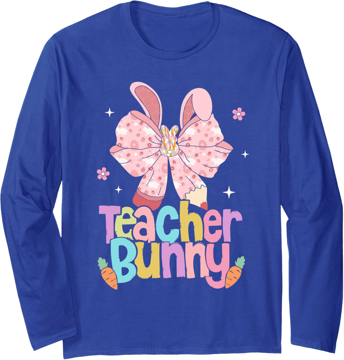 Teacher Bunny Bow Pencil Easter Days Resurrection Hunting Long Sleeve T-Shirt - Adult Unisex Royal Blue