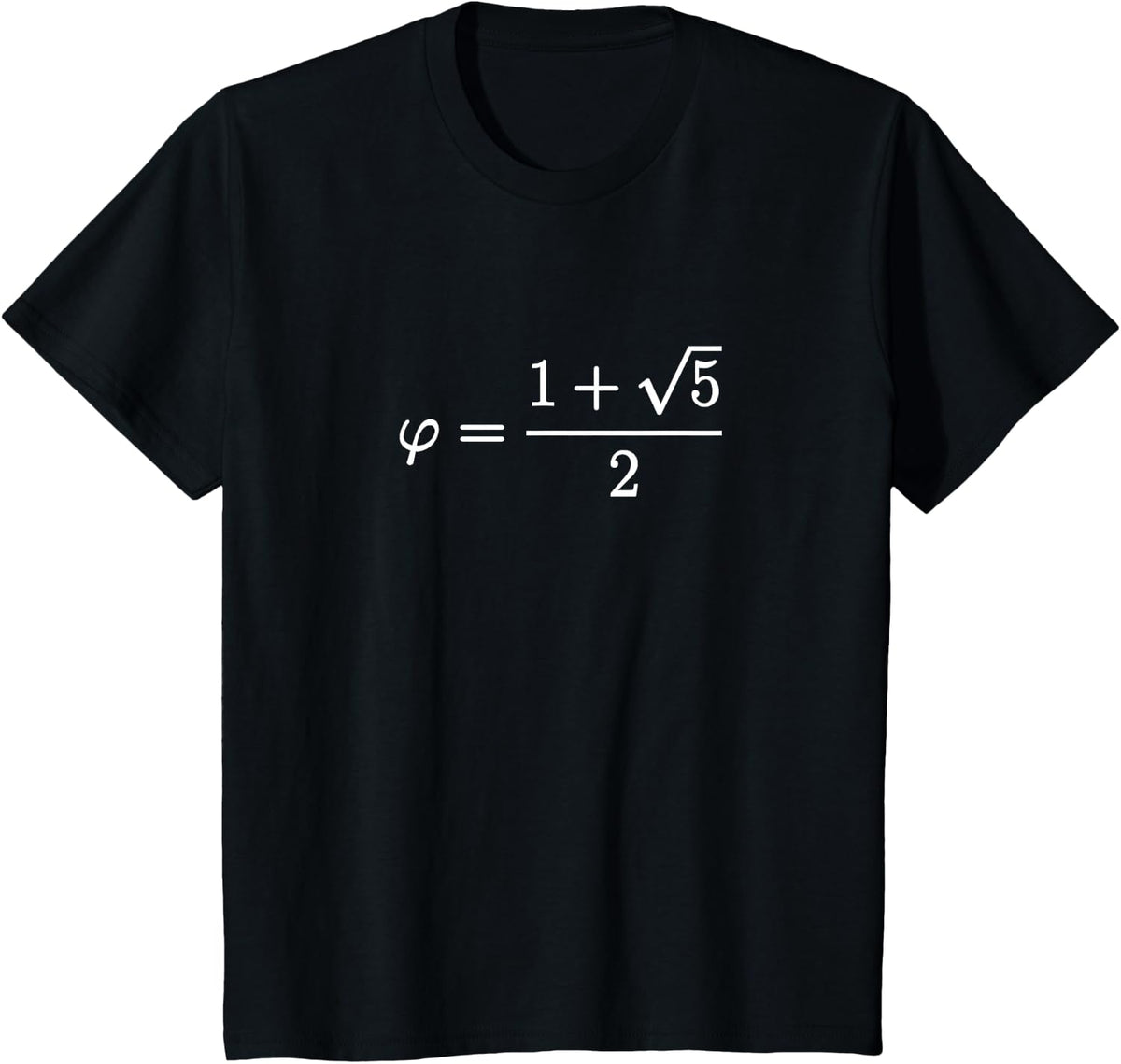Phi Golden Ratio Equation Math T Shirts for Geeks T-Shirt - Black