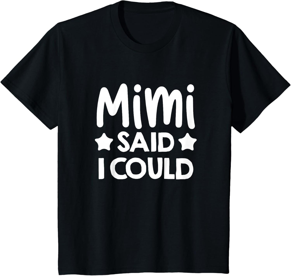 Mimi Said I could Matching Family Gift T-Shirt - Black