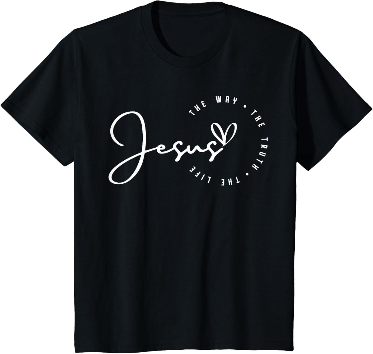Jesus The Way Truth Life Christian Bible Verse Religious T-Shirt - Black