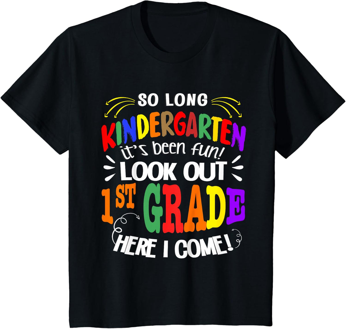 So Long Kindergarten It's been Fun Look Out 1st Grade T-Shirt - Black