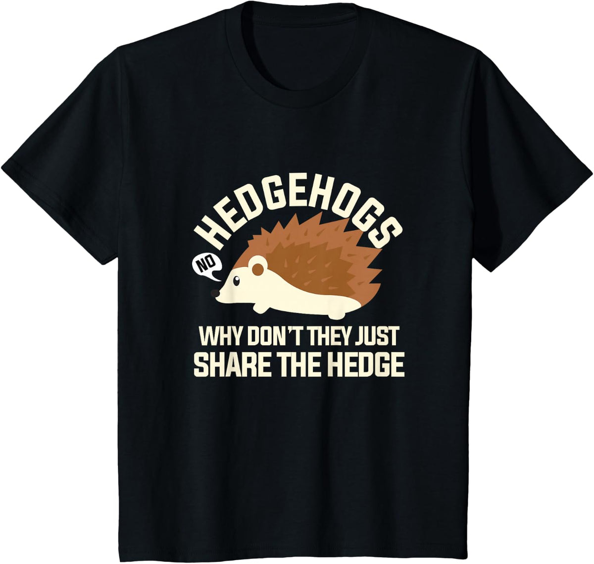 HedgeHogs Why Don't They Just Share The Hedge T-Shirt - Black
