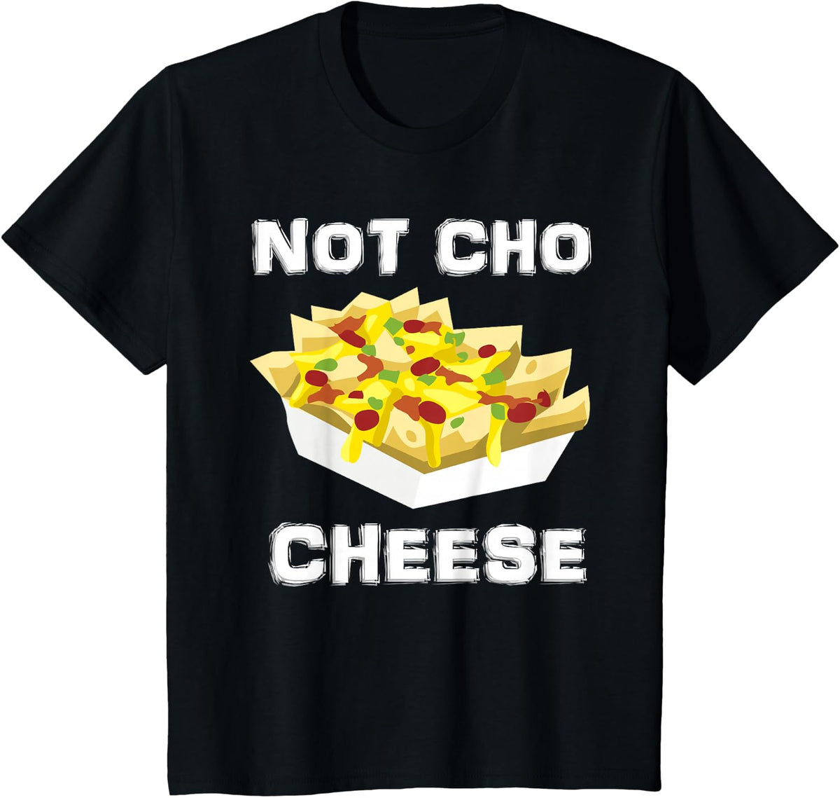 Funny Nacho T-Shirt Not Your Cheese Humor Shirt Gift T-Shirt - Black