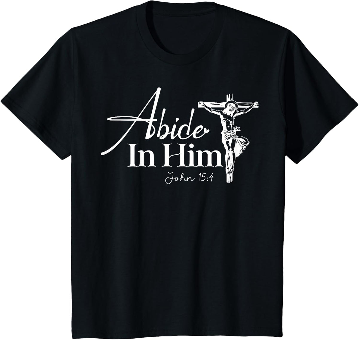 Abide in Him John 15:4 Faith-Based Christian Design T-Shirt - Black