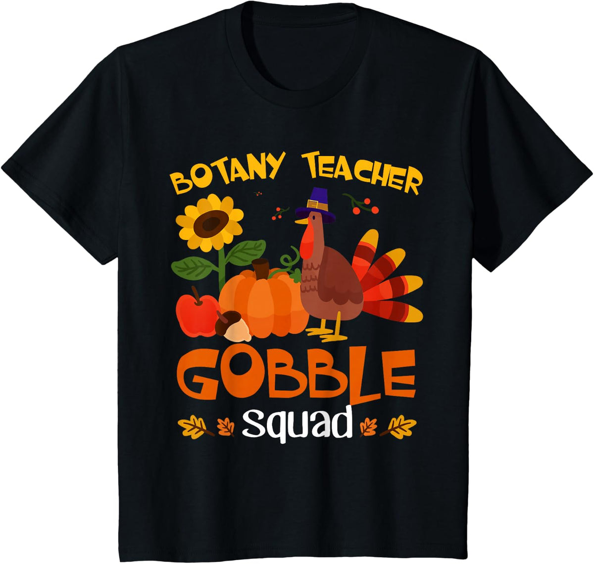 Botany Teacher Gobble Squad Turkey Thanksgiving T-Shirt - Black