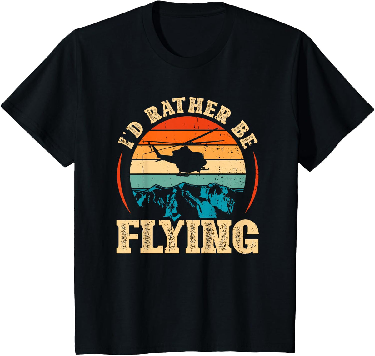 Helicopter Pilot I'd Rather Be Flying Retro Sunset Pilots T-Shirt - Black