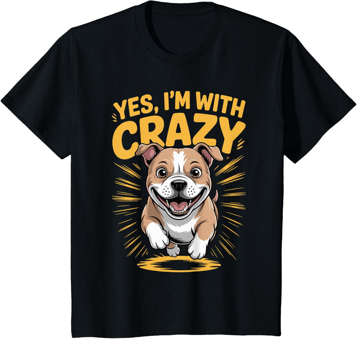 Yes I'm with Crazy Staffy Dog Fun Staffordshire Bull Terrier T-Shirt - Black