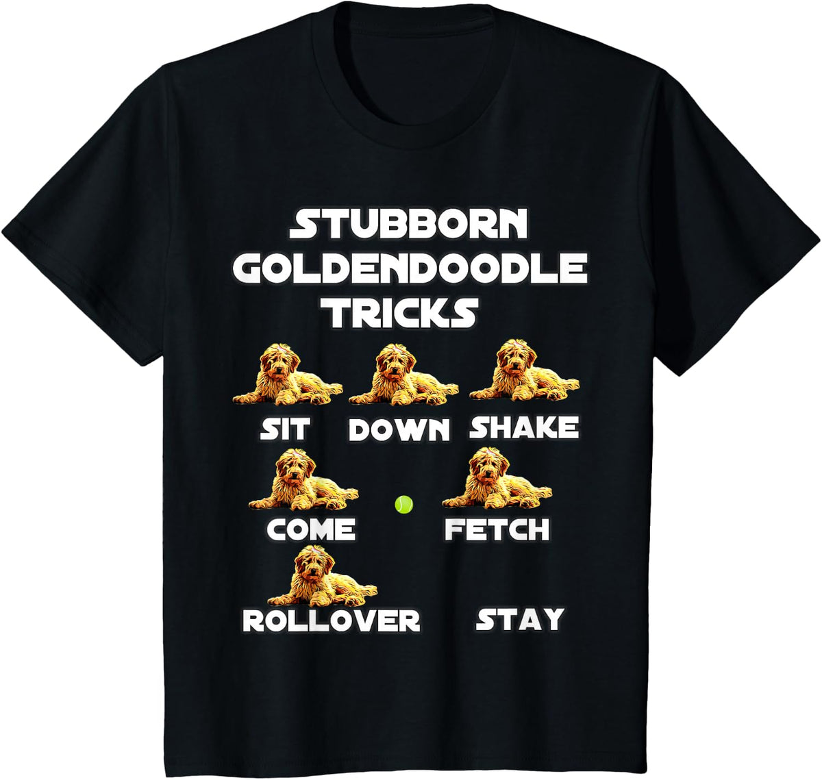 Stubborn Goldendoodle Funny Tricks Sarcastic Dog jokes T-Shirt - Black