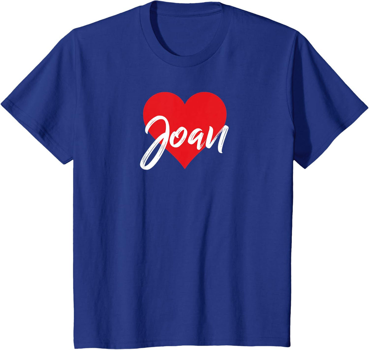 I Love Joan First Name Tshirt I Heart Named T-Shirt - Royal Blue