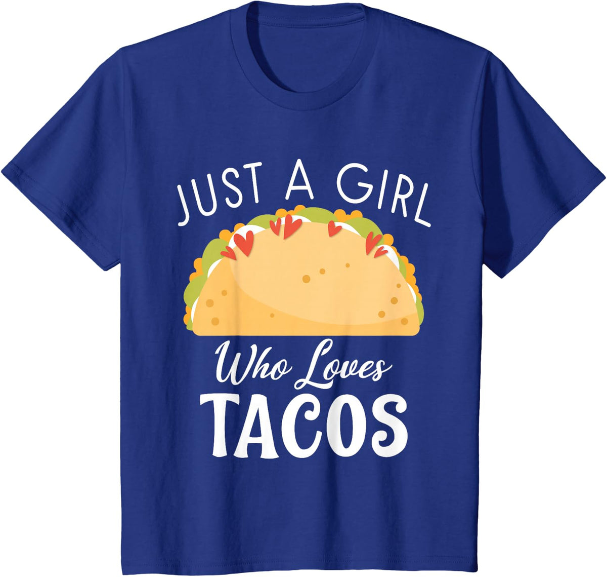 Just a Girl who loves Tacos Mexican food love Taco T-Shirt - Royal Blue