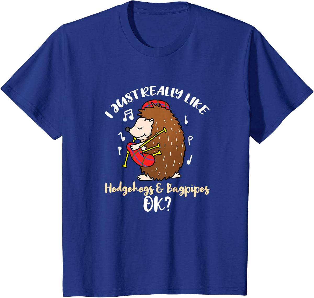 I Just Really Like Hedgehogs and Bagpipes Ok T-Shirt - Royal Blue