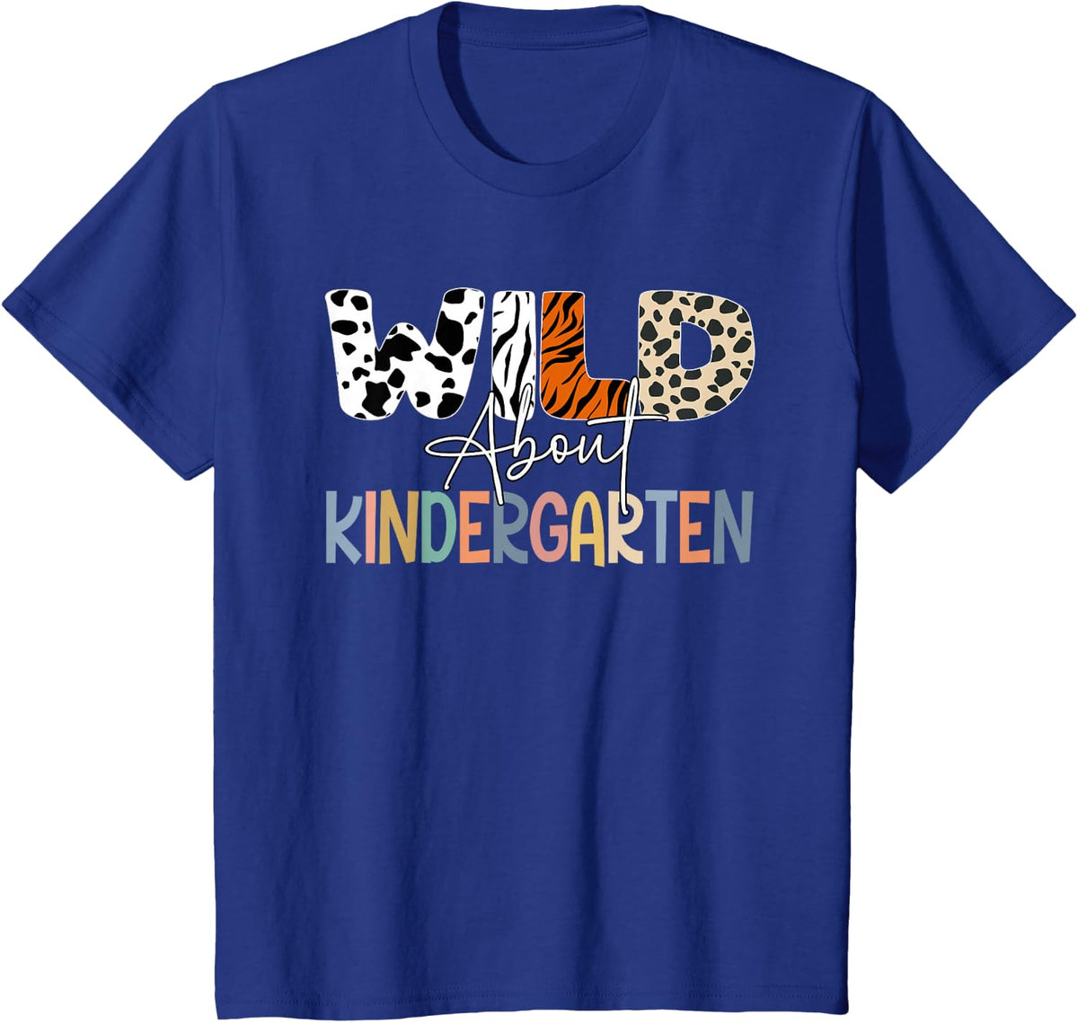 Wild About Kindergarten Teacher Student Back To School Kids T-Shirt - Royal Blue