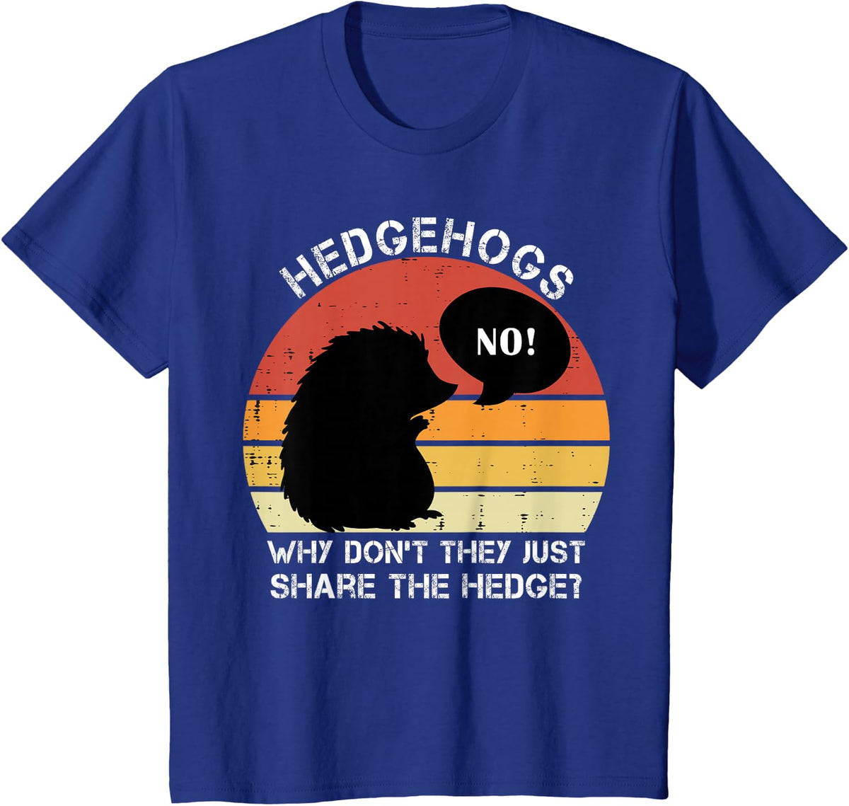 Hedgehogs Why Don't They Just Share The Hedge Gift T-Shirt - Royal Blue