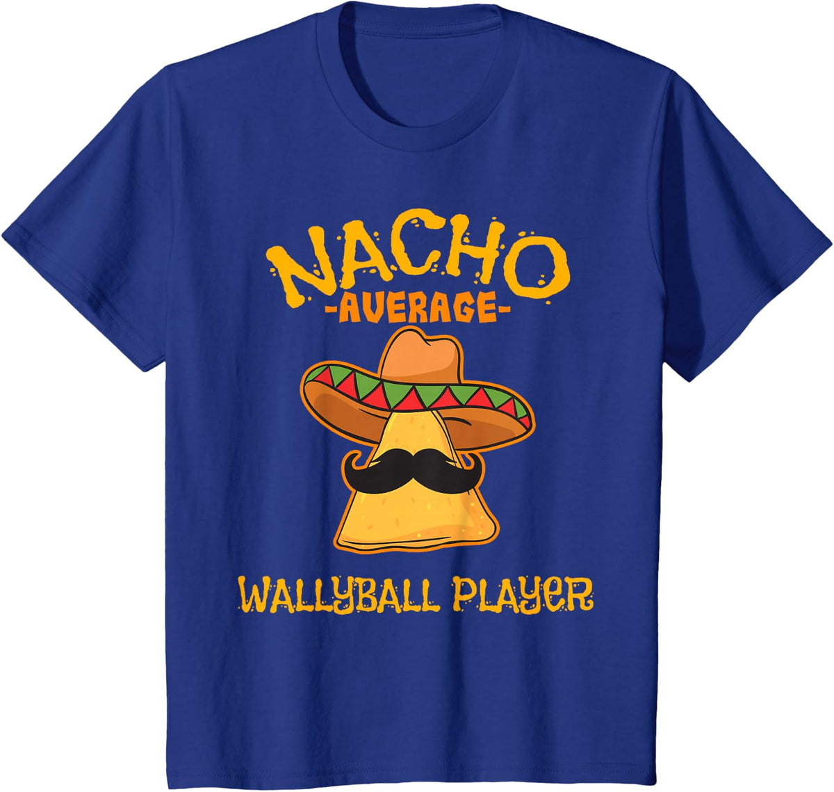 Nacho Average Wallyball Player Cinco De Mayo Mexican Fiesta T-Shirt - Royal Blue
