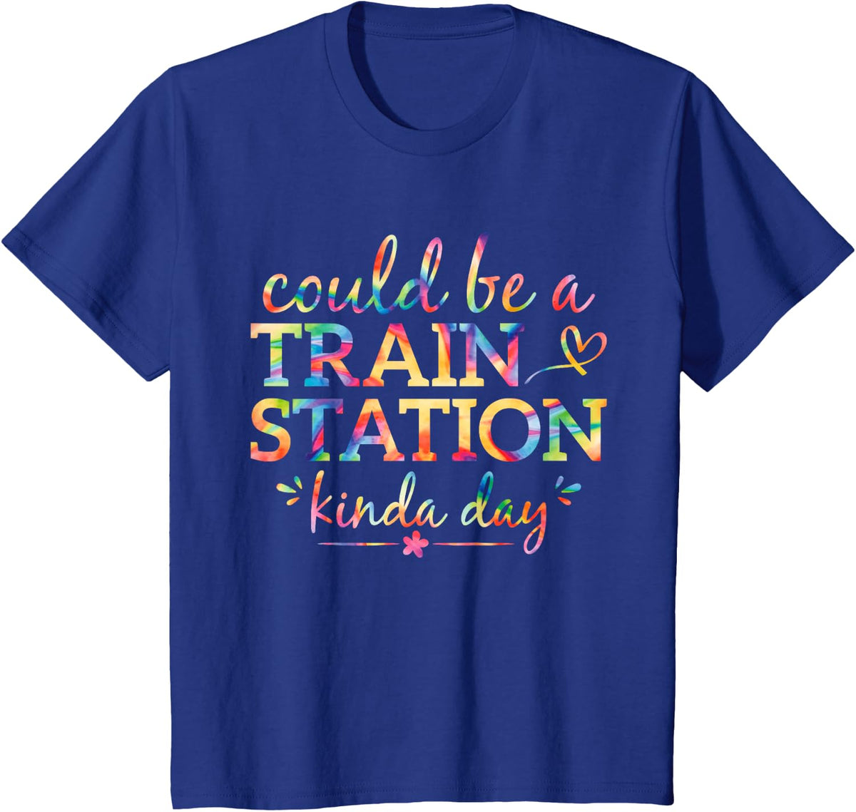 Could Be A Train Station Kinda Day Graphic Tie Dye T-Shirt - Royal Blue