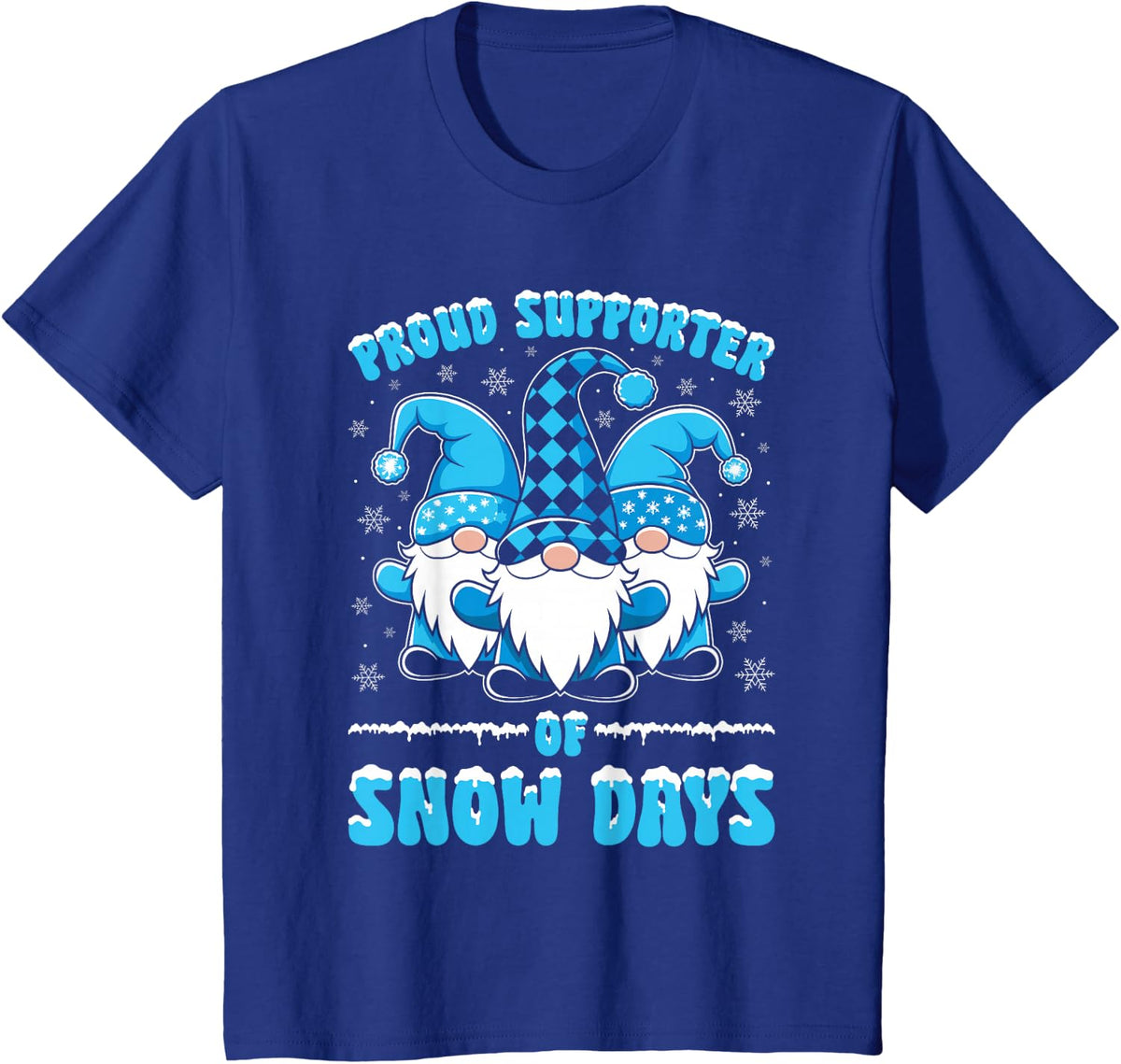 Proud Supporter of Snow Days Gnomes Teacher Life T-Shirt - Royal Blue