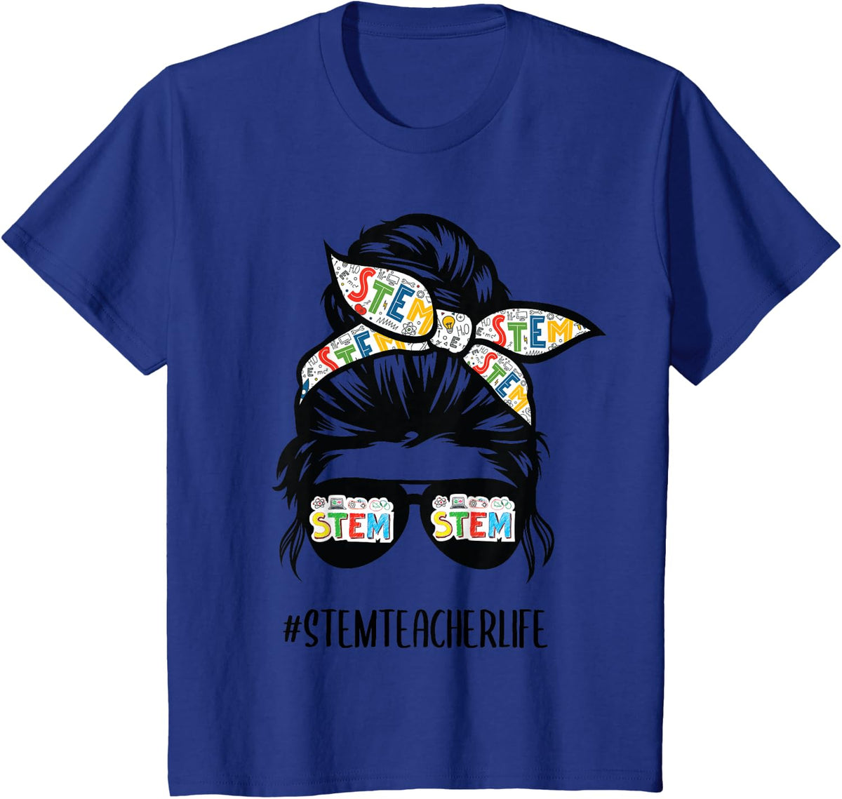 STEM Teacher Messy Bun Life Hair Glasses Back to School Tee T-Shirt - Royal Blue