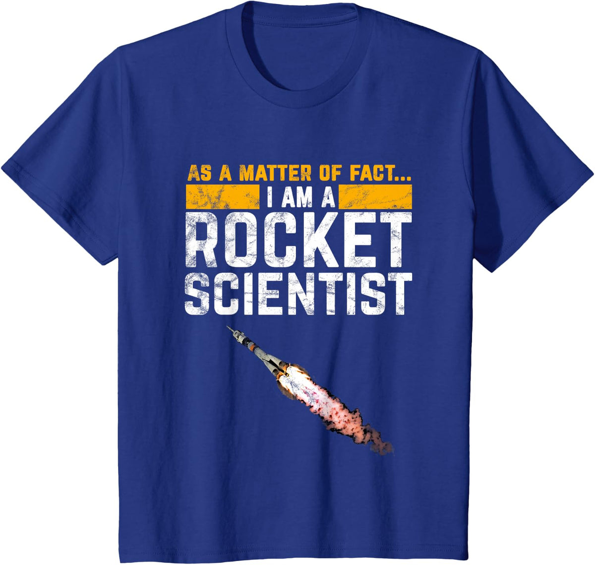 I'm a Rocket Scientist Funny Rocket Science T-shirt T-Shirt - Royal Blue