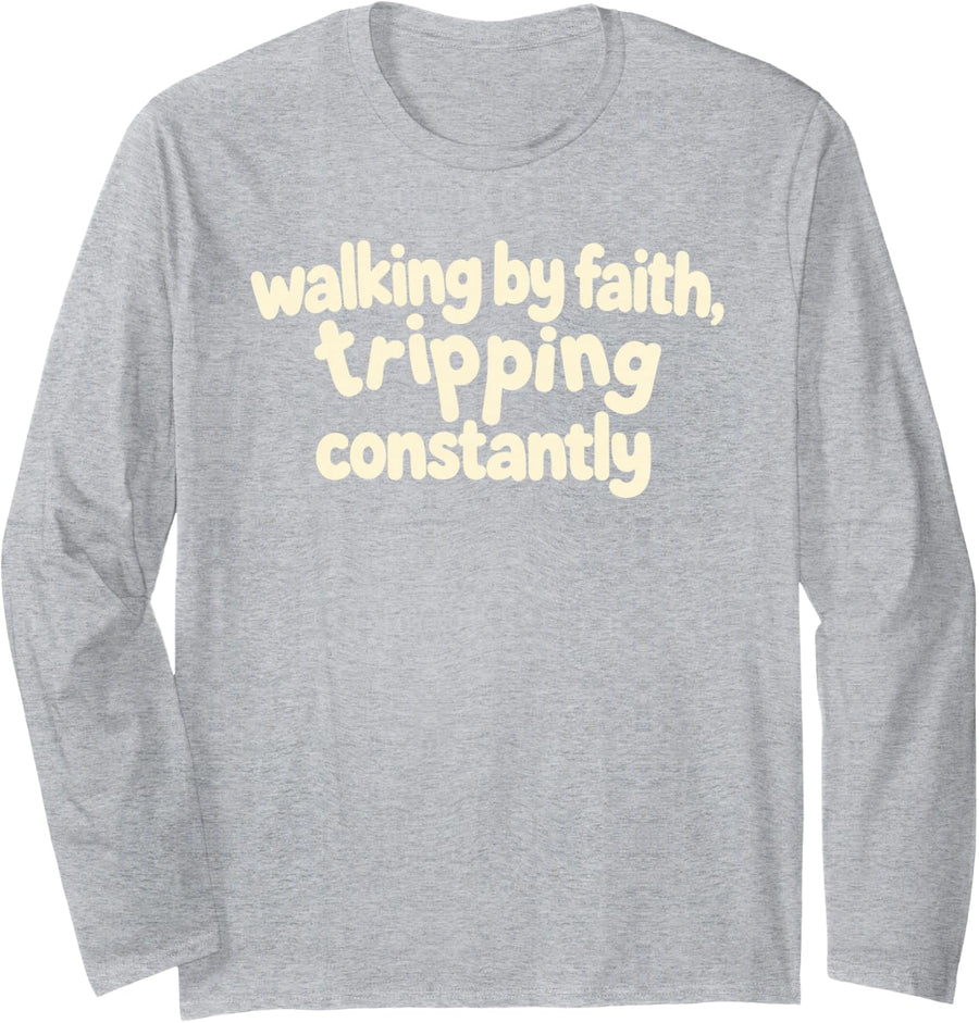 Bouncy Letter Quote Walking By Faith Tripping Constantly Long Sleeve T-Shirt - Adult Unisex Heather Grey