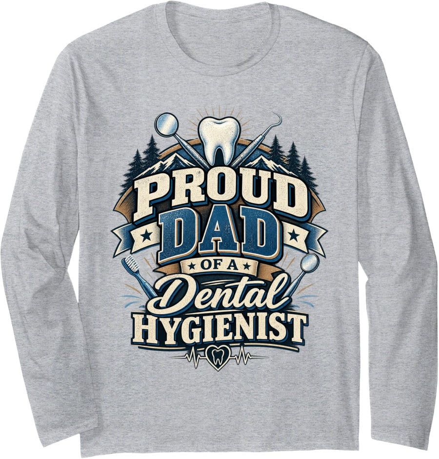 Proud Dad of a Dental Hygienist Father of Oral Health Pro Long Sleeve T-Shirt - Adult Unisex Heather Grey
