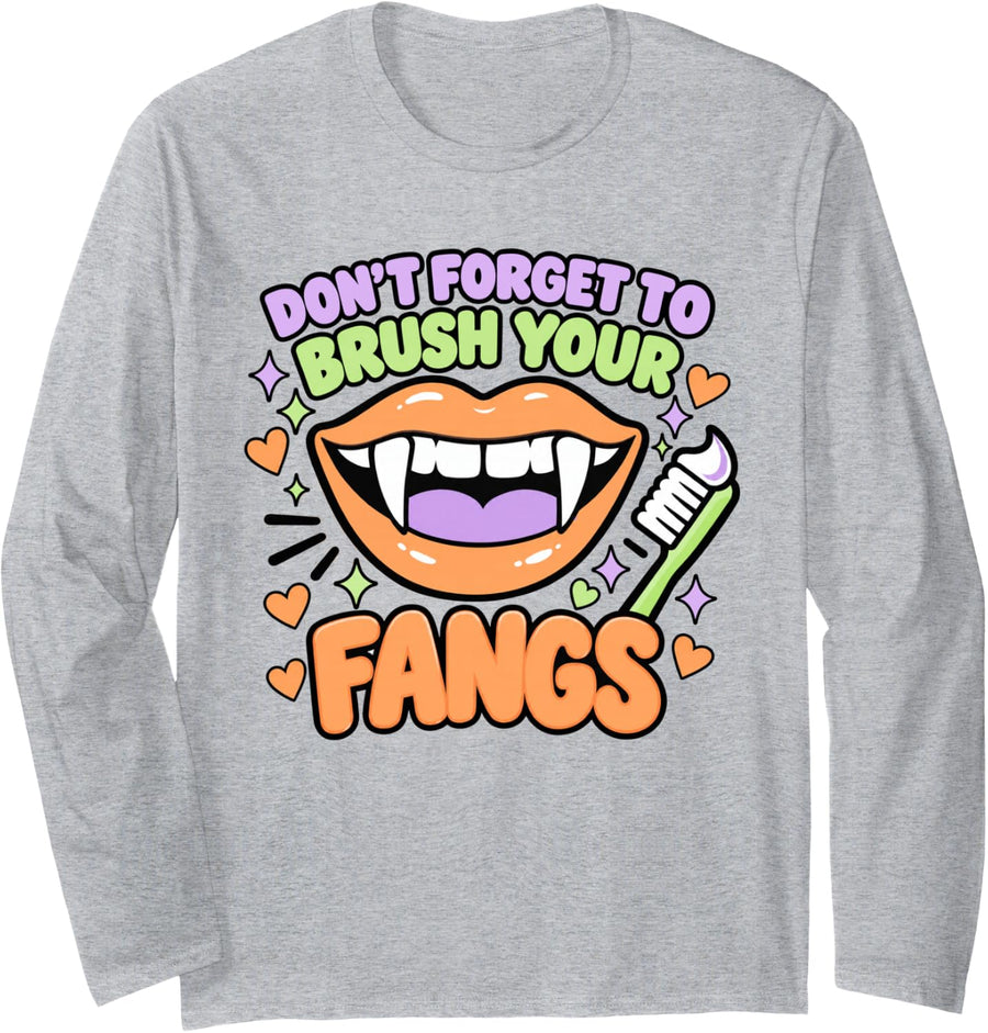 Dental Hygienist Dental Hygiene Dentist Brush Your Fangs Long Sleeve T-Shirt - Adult Unisex Heather Grey